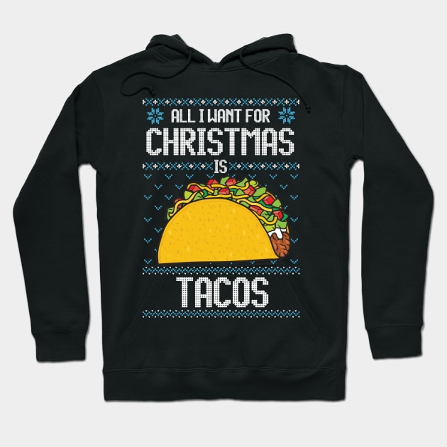 All I Want For Christmas Is Tacos Funny Taco Lover Gifts Hoodie by BadDesignCo